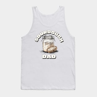 Sourdough dad, sourdough baking, for the love of sourdough Tank Top